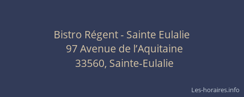 Bistro Régent - Sainte Eulalie