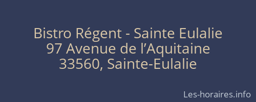 Bistro Régent - Sainte Eulalie