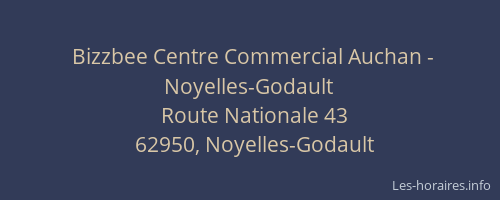Bizzbee Centre Commercial Auchan - Noyelles-Godault