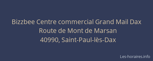 Bizzbee Centre commercial Grand Mail Dax
