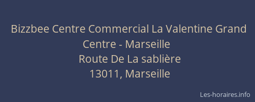 Bizzbee Centre Commercial La Valentine Grand Centre - Marseille