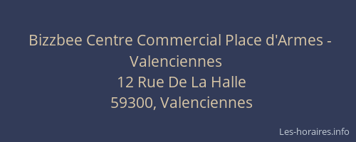 Bizzbee Centre Commercial Place d'Armes - Valenciennes