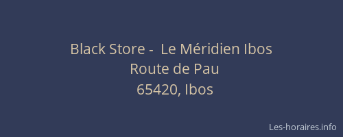 Black Store -  Le M&eacute;ridien Ibos