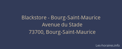 Blackstore - Bourg-Saint-Maurice