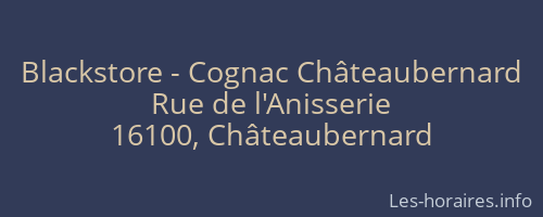 Blackstore - Cognac Châteaubernard
