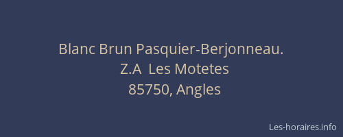 Blanc Brun Pasquier-Berjonneau.