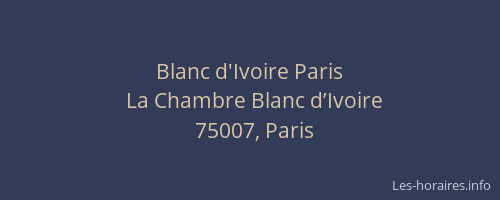 Blanc d'Ivoire Paris