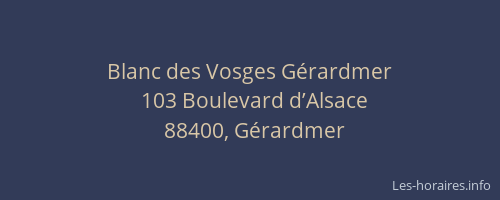Blanc des Vosges G&eacute;rardmer
