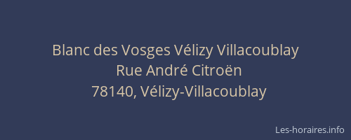 Blanc des Vosges Vélizy Villacoublay
