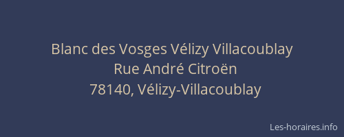 Blanc des Vosges V&eacute;lizy Villacoublay