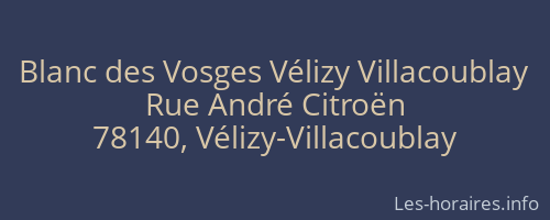Blanc des Vosges Vélizy Villacoublay