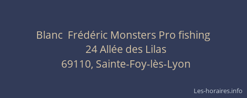 Blanc  Frédéric Monsters Pro fishing