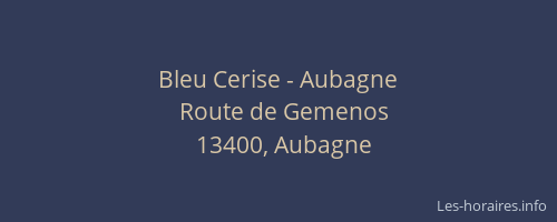 Bleu Cerise - Aubagne