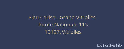 Bleu Cerise - Grand Vitrolles