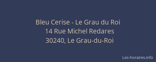 Bleu Cerise - Le Grau du Roi