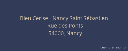 Bleu Cerise - Nancy Saint Sébastien