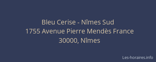 Bleu Cerise - Nîmes Sud