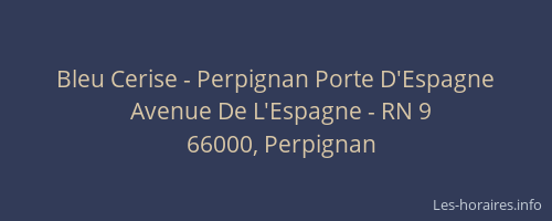 Bleu Cerise - Perpignan Porte D'Espagne