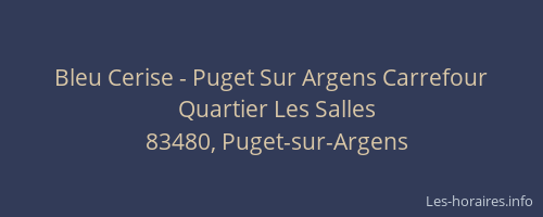 Bleu Cerise - Puget Sur Argens Carrefour