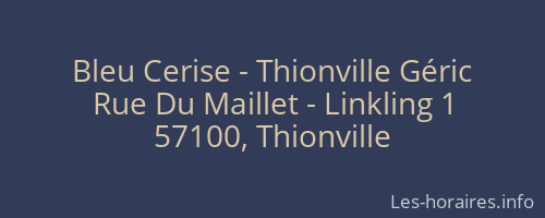 Bleu Cerise - Thionville Géric