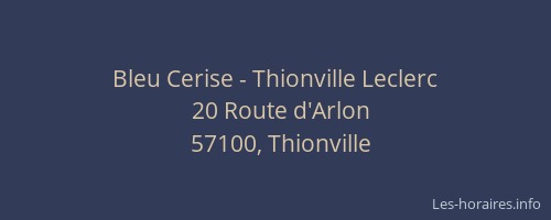Bleu Cerise - Thionville Leclerc