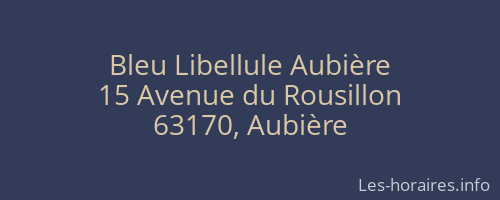 Bleu Libellule Aubière