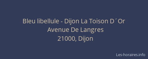 Bleu libellule - Dijon La Toison D´Or