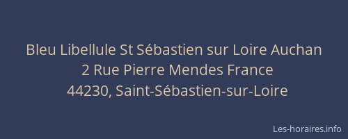 Bleu Libellule St Sébastien sur Loire Auchan