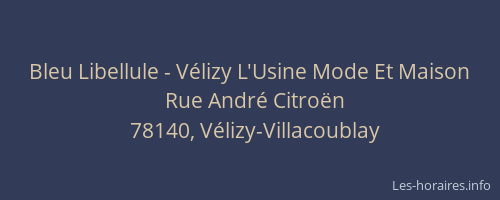 Bleu Libellule - Vélizy L'Usine Mode Et Maison