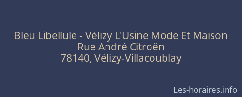 Bleu Libellule - Vélizy L'Usine Mode Et Maison