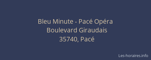 Bleu Minute - Pacé Opéra