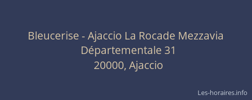 Bleucerise - Ajaccio La Rocade Mezzavia