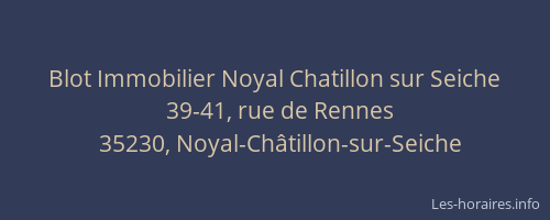 Blot Immobilier Noyal Chatillon sur Seiche