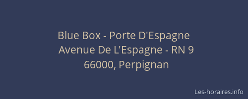 Blue Box - Porte D'Espagne