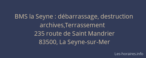 BMS la Seyne : débarrassage, destruction archives,Terrassement