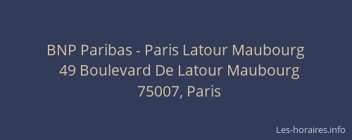 BNP Paribas - Paris Latour Maubourg