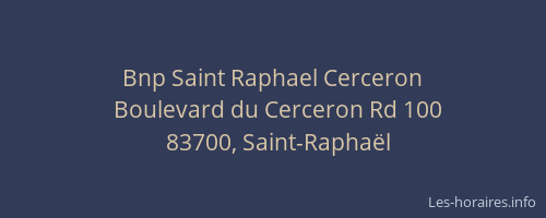 Bnp Saint Raphael Cerceron