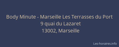 Body Minute - Marseille Les Terrasses du Port