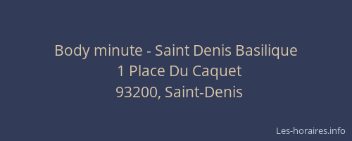 Body minute - Saint Denis Basilique