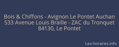 Bois & Chiffons - Avignon Le Pontet Auchan