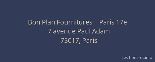 Bon Plan Fournitures  - Paris 17e