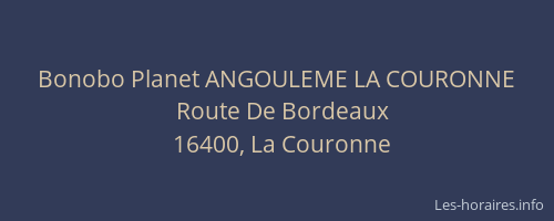 Bonobo Planet ANGOULEME LA COURONNE