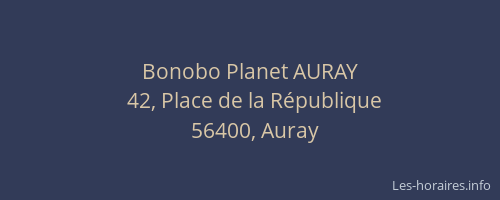 Bonobo Planet AURAY