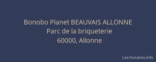 Bonobo Planet BEAUVAIS ALLONNE