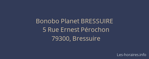 Bonobo Planet BRESSUIRE