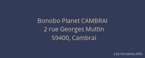 Bonobo Planet CAMBRAI