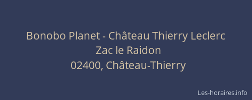 Bonobo Planet - Château Thierry Leclerc