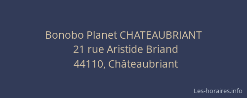 Bonobo Planet CHATEAUBRIANT