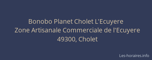 Bonobo Planet Cholet L'Ecuyere