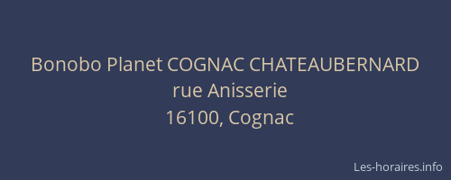 Bonobo Planet COGNAC CHATEAUBERNARD